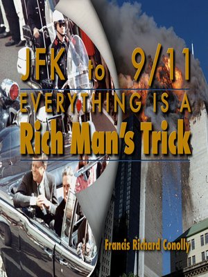cover image of JFK to 911 Everything Is a Rich Man's Trick